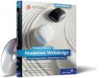 Modernes Webdesign: Gestaltungsprinzipien, Webstandards, Praxis