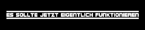 Spruch: Es sollte jetzt eigentlich funktionieren